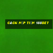 cách nạp tiền 188bet