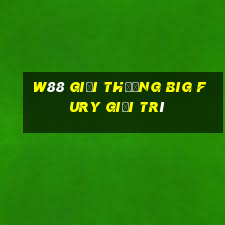 W88 Giải thưởng Big Fury Giải trí