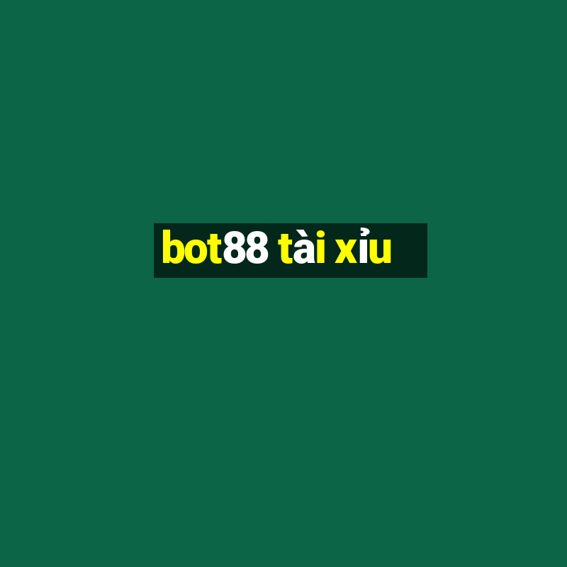 bot88 tài xỉu