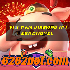 Việt nam Diamond International