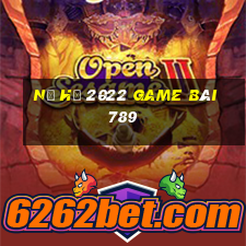 Nổ Hũ 2022 Game Bài 789