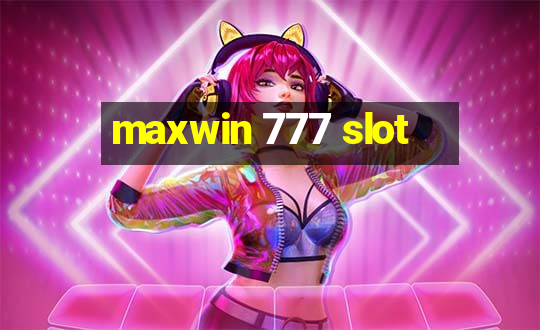 maxwin 777 slot