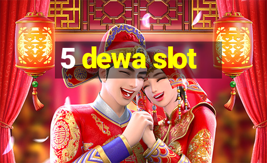 5 dewa slot