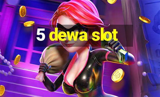 5 dewa slot