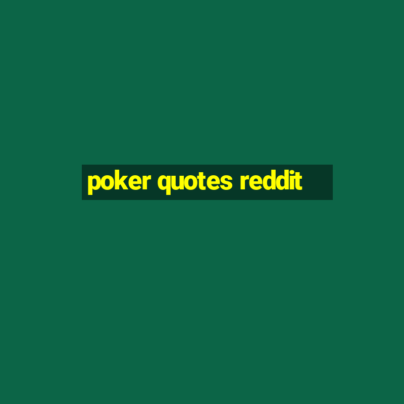 poker quotes reddit