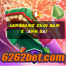 Langgame Choi Game Đánh Bài