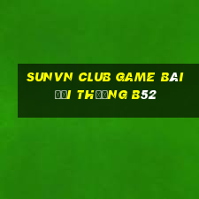 Sunvn Club Game Bài Đổi Thưởng B52