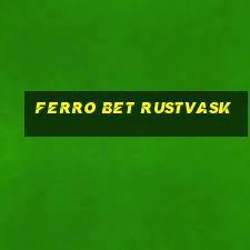 ferro bet rustvask