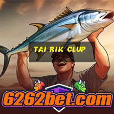 tai rik clup