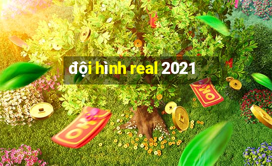 đội hình real 2021