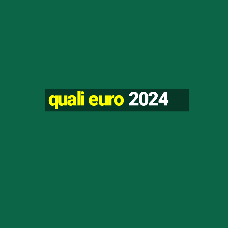 quali euro 2024