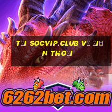 tải socvip.club về điện thoại