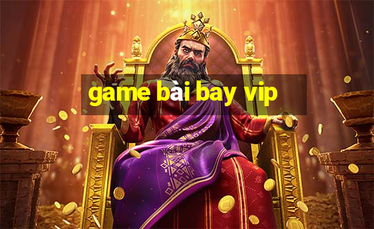 game bài bay vip