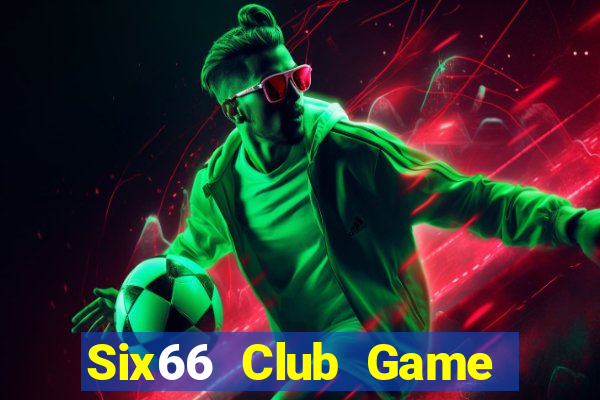 Six66 Club Game Bài Lá