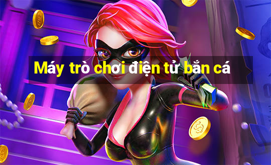 Máy trò chơi điện tử bắn cá