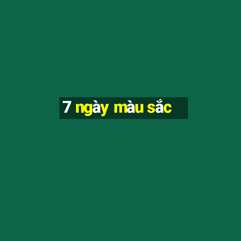 7 ngày màu sắc