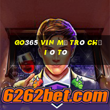 Go365 Vin Mở Trò Chơi Ô Tô