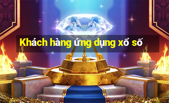 Khách hàng ứng dụng xổ số