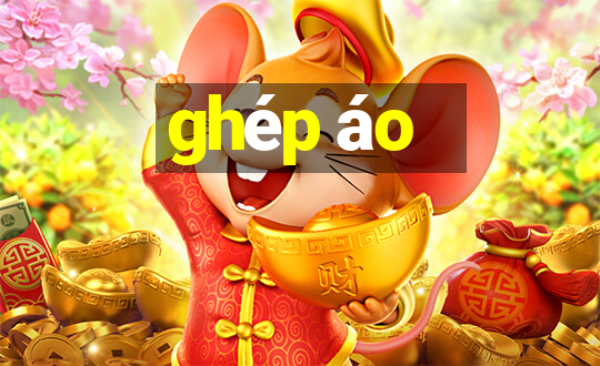 ghép áo