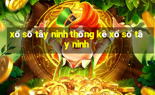 xổ số tây ninh thống kê xổ số tây ninh