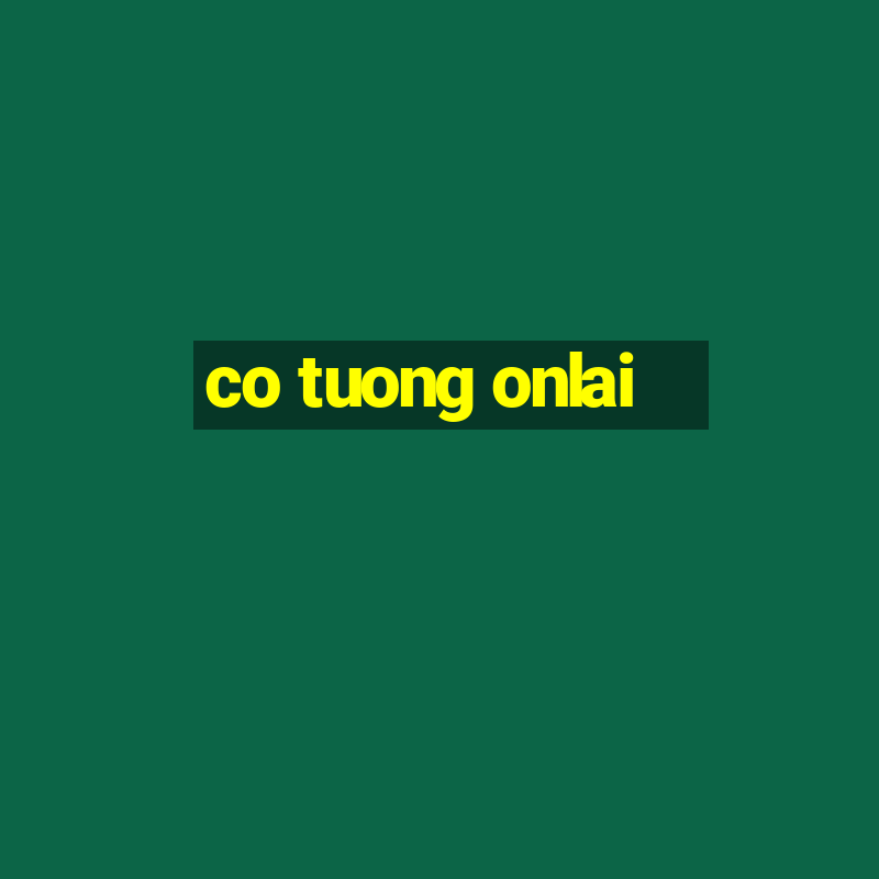 co tuong onlai