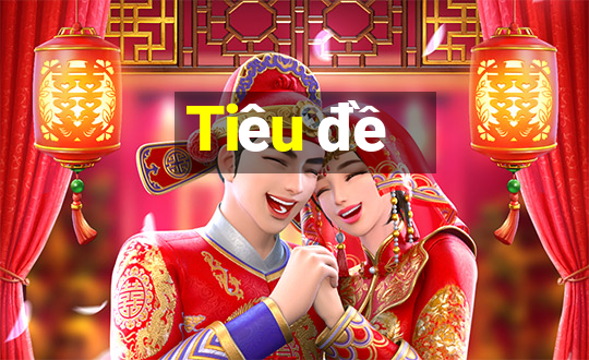 Tiêu đề