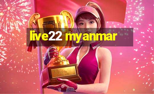 live22 myanmar