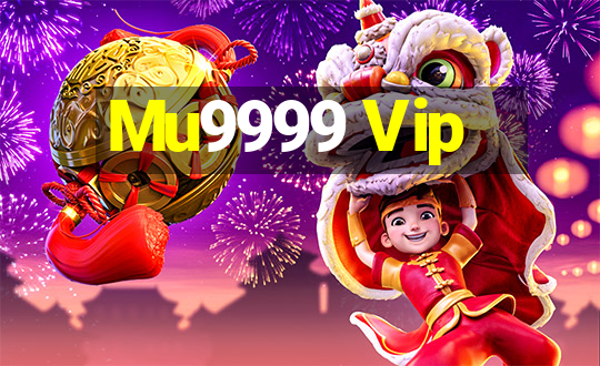 Mu9999 Vip