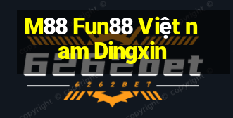 M88 Fun88 Việt nam Dingxin