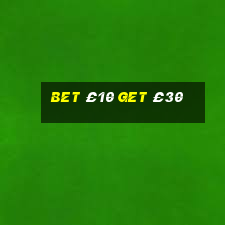 bet £10 get £30