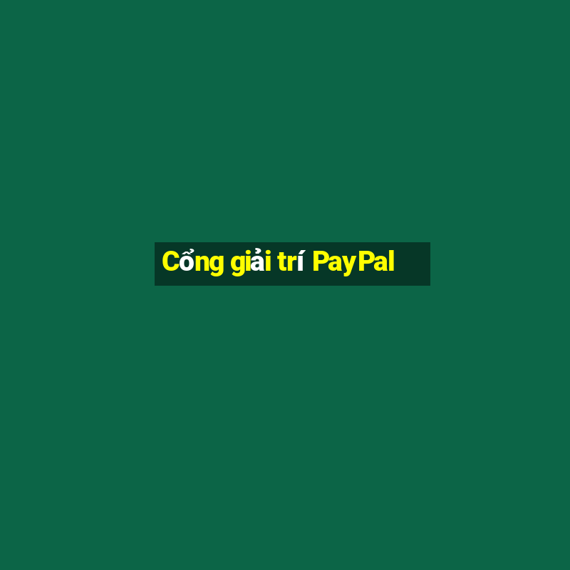 Cổng giải trí PayPal