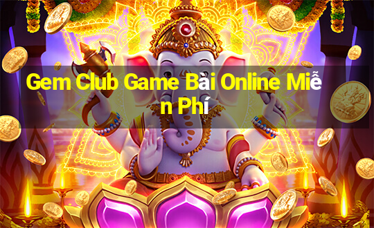 Gem Club Game Bài Online Miễn Phí