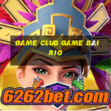 Game Club Game Bài Rio