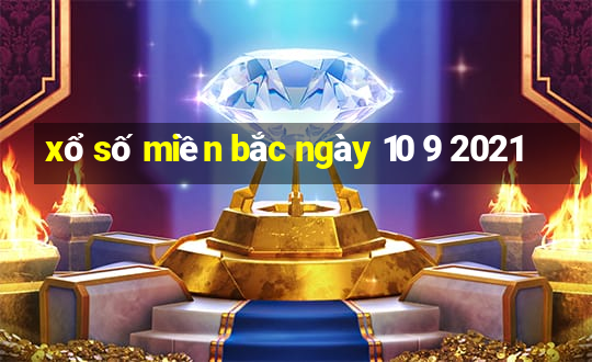 xổ số miền bắc ngày 10 9 2021