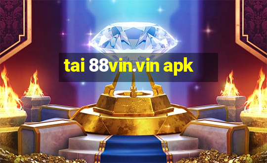 tai 88vin.vin apk