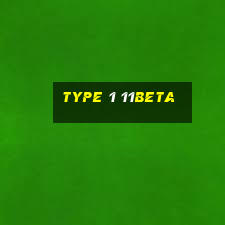 type 1 11beta