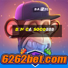 Bắn Cá Soco888