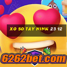 xo so tay ninh 23 12