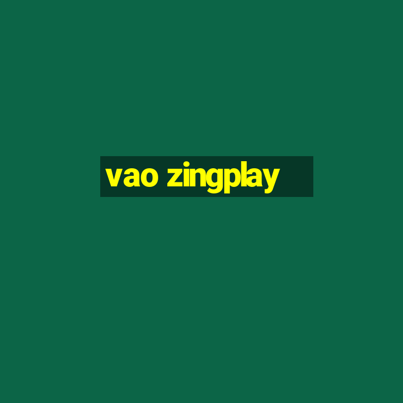 vao zingplay