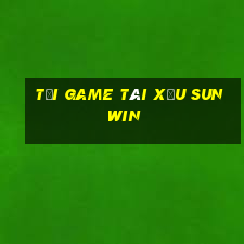 tải game tài xỉu sunwin