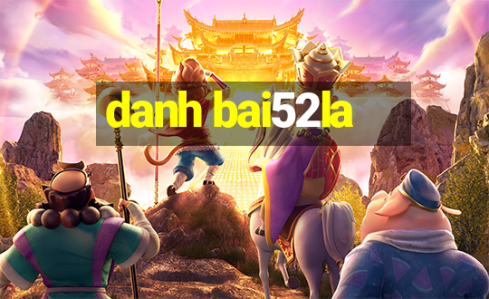 danh bai52la