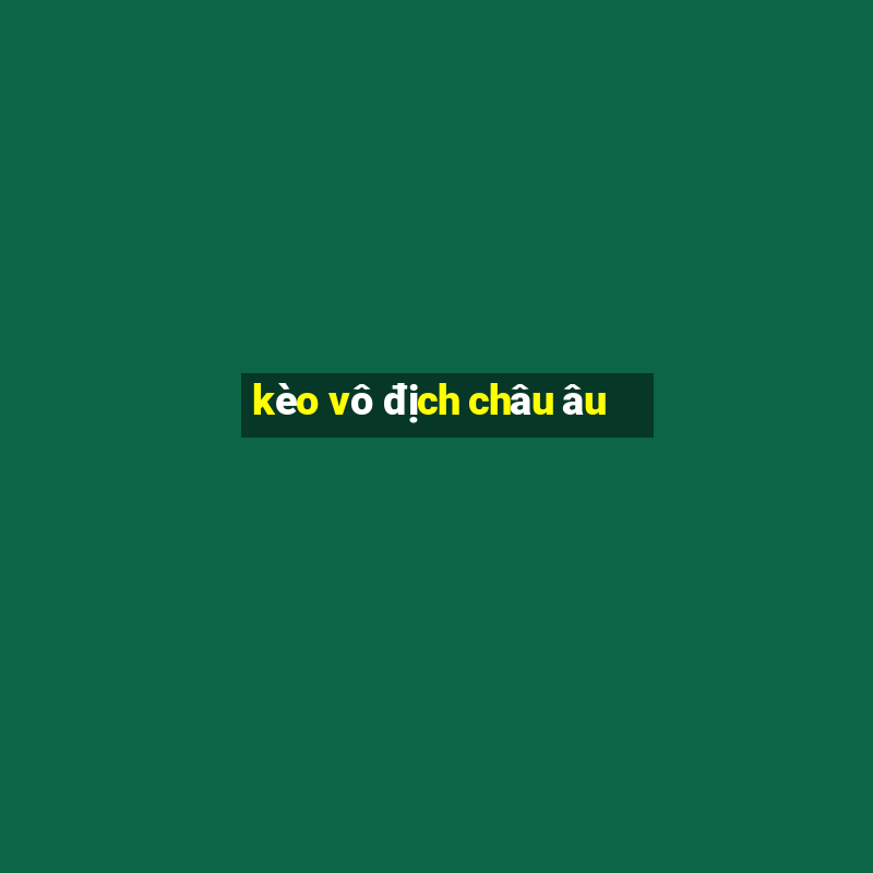 kèo vô địch châu âu