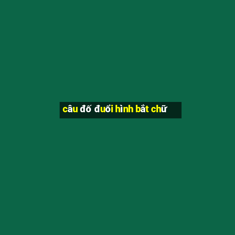 câu đố đuổi hình bắt chữ