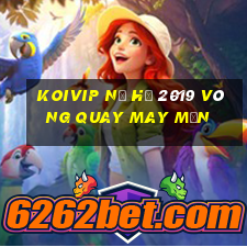 koivip nổ hũ 2019 vòng quay may mắn