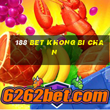 188 bet khong bi chan