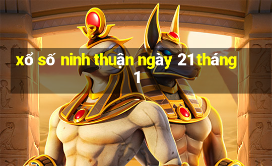 xổ số ninh thuận ngày 21 tháng 1