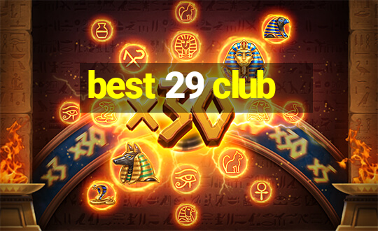 best 29 club