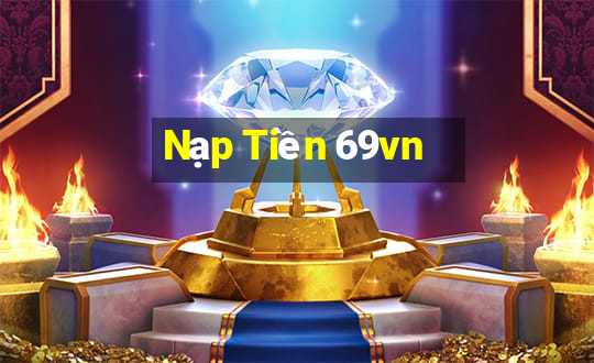 Nạp Tiền 69vn