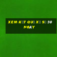 xem kết quả xổ số 30 ngày