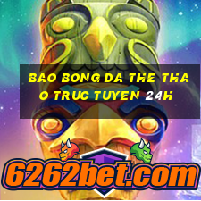 bao bong da the thao truc tuyen 24h